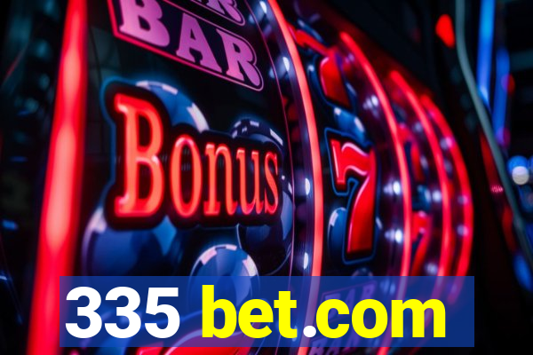 335 bet.com